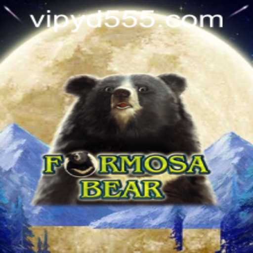 Exploring the Exciting World of FormosaBear: An Adventure Awaits with Yd555 PH Login